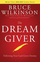 Dream Giver - Bruce Wilkinson (ISBN: 9781590522011)