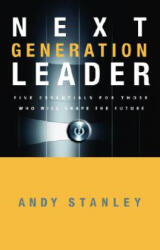 Next Generation Leader: Five Essentials for Those Who Will Shape the Future (ISBN: 9781590525395)