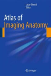 Atlas of Imaging Anatomy - Lucio Olivetti (ISBN: 9783319107493)