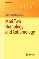 Mod Two Homology and Cohomology - Jean-Claude Hausmann (ISBN: 9783319093536)