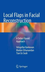 Local Flaps in Facial Reconstruction - Velupillai Ilankovan, Madan Ethunandan, Tian Ee Seah (ISBN: 9783319084787)