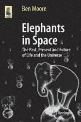 Elephants in Space - Ben Moore (ISBN: 9783319056715)