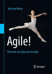Bertrand Meyer - Agile! - Bertrand Meyer (ISBN: 9783319051543)