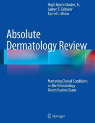 Absolute Dermatology Review - Jr. , Hugh Morris Gloster (ISBN: 9783319032177)