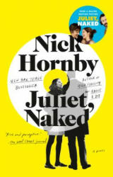 Juliet, Naked - Nick Hornby (ISBN: 9781594484773)