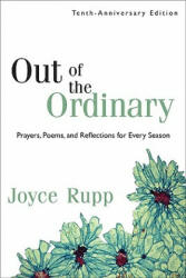 Out of the Ordinary: Prayers Poems and Reflections for Every Season (ISBN: 9781594712203)