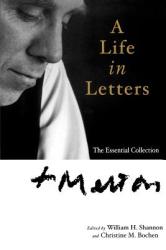 Thomas Merton: A Life in Letters: The Essential Collection - Thomas Merton, William H. Shannon, Christine M. Bochen (ISBN: 9781594712562)