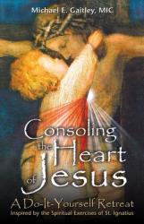 Consoling the Heart of Jesus (ISBN: 9781596142220)