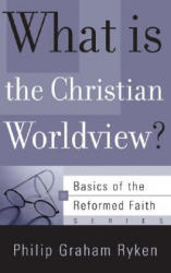 What Is the Christian Worldview? - Philip Graham Ryken (ISBN: 9781596380080)