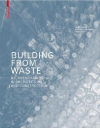 Building from Waste - Dirk E. Hebel, Marta H. Wisniewska, Felix Heisel (ISBN: 9783038215844)