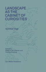 Landscape as a Cabinet of Curiosities - Günther Vogt, Rebecca Bornhauser, Thomas Kissling (ISBN: 9783037783047)