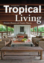 Tropical Living - Manuela Roth (ISBN: 9783037681794)