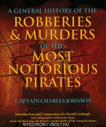 General History of the Robberies & Murders of the Most Notorious Pirates - Charles Johnson, David Cordingly (ISBN: 9781599219059)