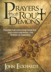Prayers That Rout Demons - John Eckhardt (ISBN: 9781599792460)