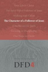 The Character of a Follower of Jesus (ISBN: 9781600060076)