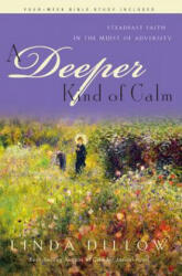 Deeper Kind of Calm - Linda Dillow (ISBN: 9781600060755)