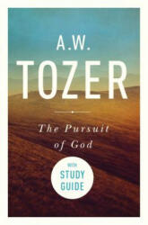 The Pursuit of God with Study Guide - A. W. Tozer (ISBN: 9781600661068)