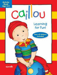 Caillou, Ages 3-4 - Chouette Publishing, Pierre Brignaud, Eric Sevigny (ISBN: 9782897180492)