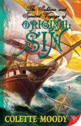 The Sublime and Spirited Voyage of Original Sin (ISBN: 9781602820548)