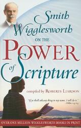 Smith Wigglesworth on the Power of Scripture (ISBN: 9781603740944)