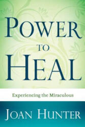Power to Heal - Joan Hunter (ISBN: 9781603741118)