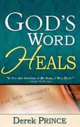 God's Word Heals - Derek Prince (ISBN: 9781603742108)