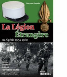 La leGion eTrangeRe En AlgeRie 1954-1962 - Raymond Guyader (ISBN: 9782840484127)