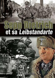 Sepp Dietrich: Et Sa Leibstandarte (ISBN: 9782840484110)