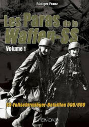 Paras de la Waffen-Ss. Volume 1: Ss-Fallschirmjger-Bataillon 500/600 (ISBN: 9782840484066)