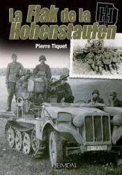 La Flak De La Hohenstaufen - Pierre Tiquet (ISBN: 9782840483267)