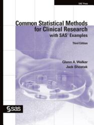 Common Statistical Methods for Clinical Research with SAS Examples Third Edition (ISBN: 9781607642282)