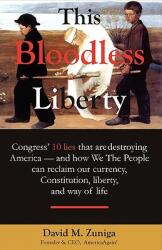 This Bloodless Liberty (ISBN: 9781609572150)