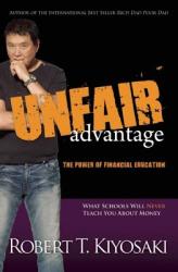 Unfair Advantage - Robert Toru Kiyosaki (ISBN: 9781612680101)