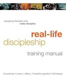 Real-Life Discipleship Training Manual: Equipping Disciples Who Make Disciples (ISBN: 9781615215591)