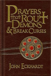 Prayers That Rout Demons and Break Curses - John Eckhardt (ISBN: 9781616382155)