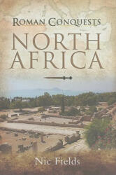 Roman Conquests: North Africa - Nic Fields (ISBN: 9781844159703)