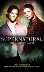 Supernatural: The Unholy Cause - Joe Schreiber (ISBN: 9781848565289)
