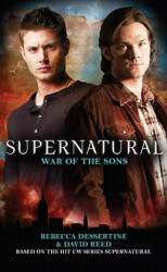Supernatural : War of the Sons - Rebecca Dessertine (ISBN: 9781848566019)