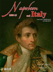Napoleon and Italy: 1805-1815 (ISBN: 9782352503231)