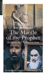 Mantle of the Prophet - Roy Mottahedeh (ISBN: 9781851686162)