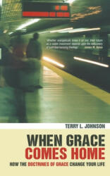 When Grace Comes Home - Terry Johnson (ISBN: 9781857925395)