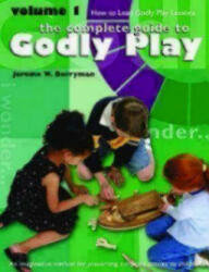 Godly Play Volume 1: How to Lead Godly Play Lessons (ISBN: 9781889108957)