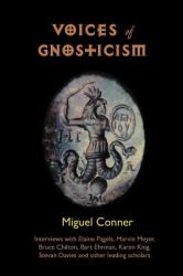Voices of Gnosticism - Miguel Conner (ISBN: 9781906834128)