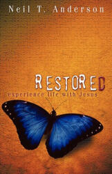 Restored - Experience Life with Jesus - Neil T. Anderson (ISBN: 9781933383392)