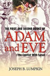 The First and Second Books of Adam and Eve: The Conflict With Satan (ISBN: 9781933580524)