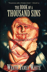Book of a Thousand Sins - Wrath James White (ISBN: 9781936383146)