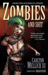 Zombies and Shit - Carlton Mellick III (ISBN: 9781936383191)
