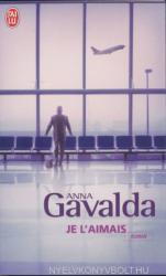Je l'aimais - Anna Gavalda (ISBN: 9782290340783)