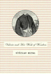 Valerie and Her Week of Wonders - Vítězslav Nezval (ISBN: 9788086264196)