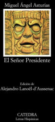 El Se~nor Presidente - Miguel Asturias (ISBN: 9788437615172)